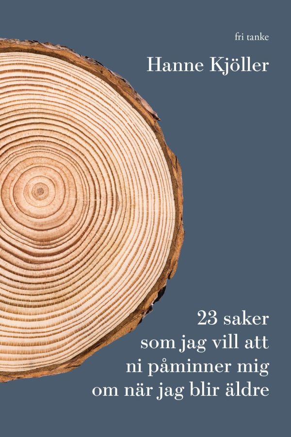 23 saker jag vill att ni påminner mig om när jag blir äldre For Cheap