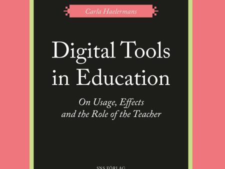 Digital Tools in Education. On Usage, Effects, and the Role of the Teacher Sale