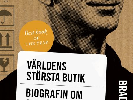 Världens största butik : biografin om Jeff Bezos och Amazon Supply