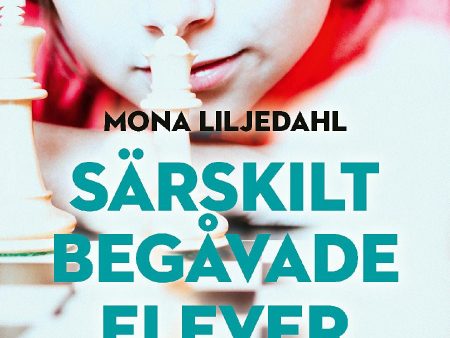 Särskilt begåvade elever : pedagogens utmaning och möjlighet Online now