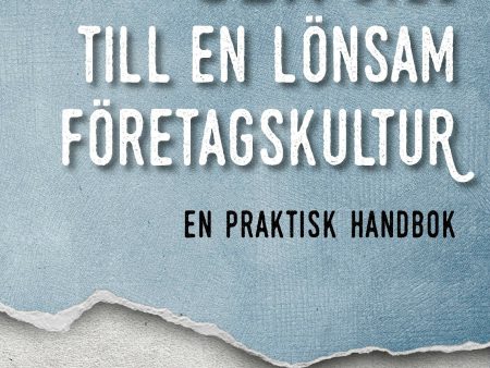 Sex steg till en lönsam företagskultur : en praktisk handbok For Cheap