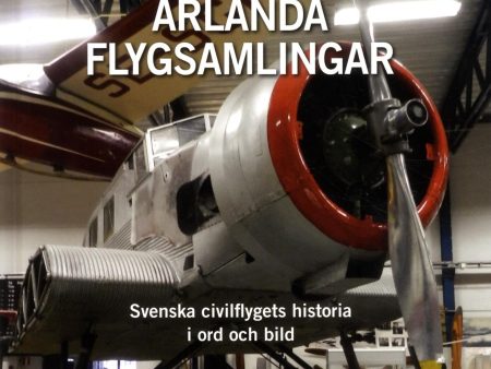 Arlanda flygsamlingar : svenska civilflygets historia i ord och bild Supply