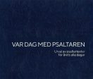 Var dag med Psaltaren : Urval av psaltartexter för årets alla dagar Online Hot Sale