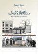 St Ansgars kyrka i Uppsala : bakgrund och byggnadshistoria Supply