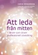 Att leda från mitten : lärare som driver professionell utveckling Cheap