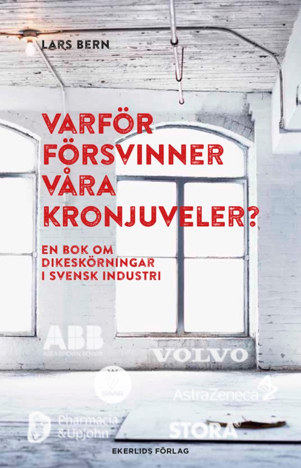 Varför försvinner våra kronjuveler? : dikeskörningar i svensk industri Hot on Sale